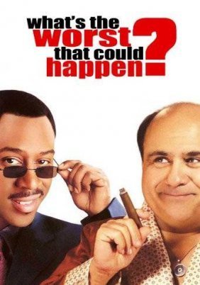 What's the Worst That Could Happen? (2001)