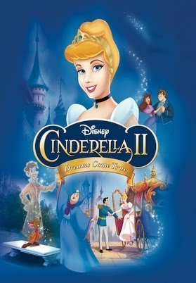 Cinderella II: Dreams Come True / Σταχτοπούτα 2: Τα Όνειρα Γίνονται Πραγματικότητα (2001)