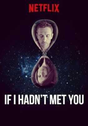 If I Hadn't Met You / Si no l'hagués conegut (2018)