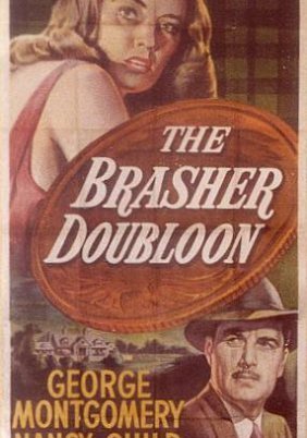 The Brasher Doubloon (1947)