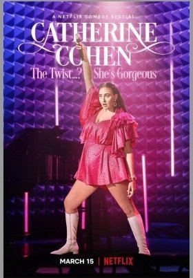 Catherine Cohen: The Twist...? She's Gorgeous (2022)