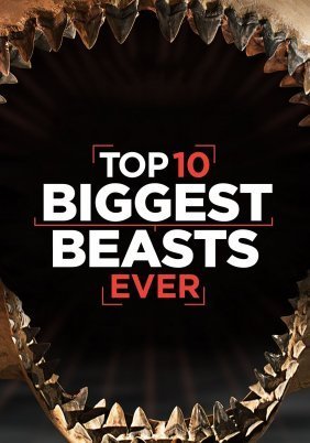 Top 10 Biggest Beasts Ever (2015)