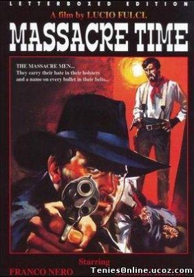 Le colt cantarono la morte e fu... tempo di massacro / Massacre Time (1966)