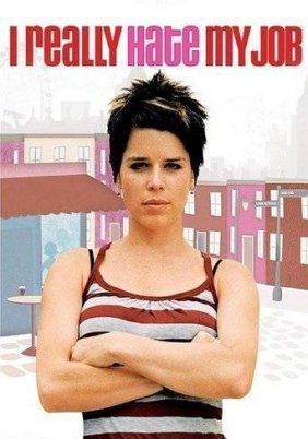 I Really Hate My Job (2007)