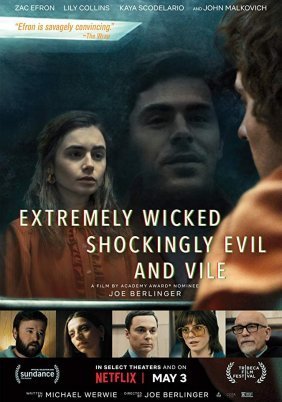 Extremely Wicked, Shockingly Evil and Vile (2019)