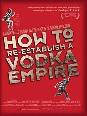How to Re-Establish a Vodka Empire (2012)