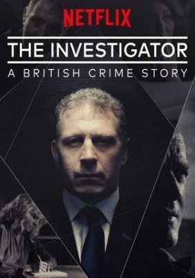 The Investigator: A British Crime Story (2016) TV Mini-Series