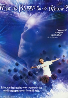 Τί στο καλό ξέρουμε; / What the Bleep Do We Know!? (2004)