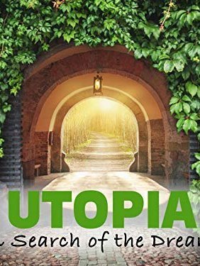 Utopia: In Search of the Dream (2017)