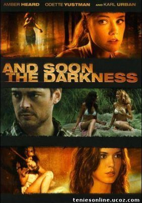 Και Ξαφνικά Σκοτάδι / And Soon The Darkness (2010)