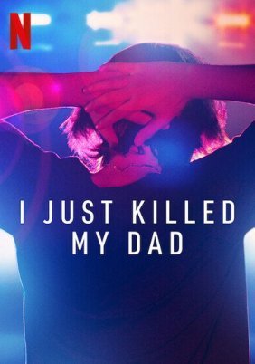 I Just Killed My Dad (2022)