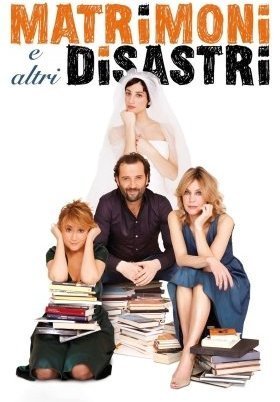 Γαμοι Και Αλλες Καταστροφες / Weddings and Other Disasters / Matrimoni e altri disastri (2010)