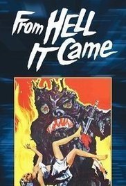 From Hell It Came (1957)