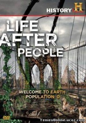 Life after people / Η ζωή μετά τους ανθρώπους (2008)