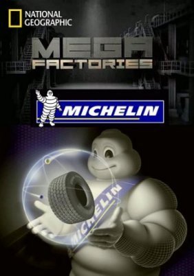 National Geographic Megafactories: Υπερ-εργοστάσια / Michelin (2011)