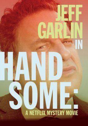 Handsome: A Netflix Mystery Movie (2017)