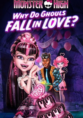 Monster High: Why Do Ghouls Fall in Love? (2011)