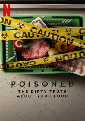 Poisoned: The Danger in Our Food (2023)