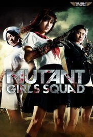 Mutant Girls Squad / Sentô shôjo: Chi no tekkamen densetsu (2010)