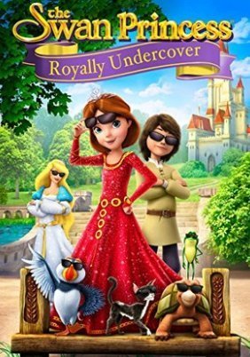 The Swan Princess: Royally Undercover (2017)