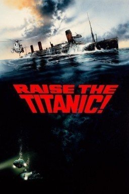 Raise the Titanic / Ανελκύσατε τον Τιτανικό (1980)
