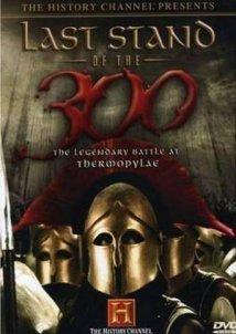 300: The Battle of Thermopylae / Last Stand of the 300 (2007)