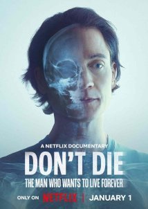 Don't Die: The Man Who Wants to Live Forever (2025)