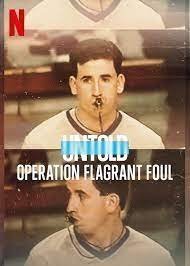 Untold: Operation Flagrant Foul (2022)