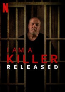 I Am a Killer: Released / A Killer Uncaged (2020)