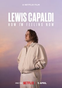 Lewis Capaldi: How I'm Feeling Now / Λούις Καπάλντι: Πώς Νιώθω Τώρα (2023)