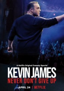 Kevin James: Never Don't Give Up (2018)