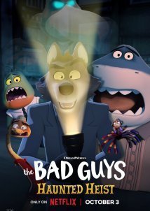 The Bad Guys: Haunted Heist / Τα Κακά Παιδιά: Ληστεία ή Κέρασμα; (2024)