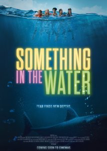 Something in the Water / Άγρια Νερά (2024)