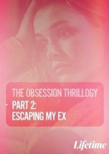 Obsession: Escaping My Ex (2020)