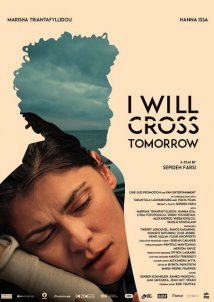 Αύριο Περνάω / I Will Cross Tomorrow (2019)