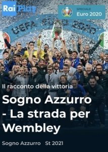 Azzurri: Road to Wembley / Sogno azzurro - La strada per Wembley (2021)