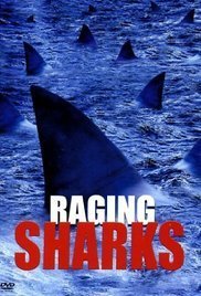 Raging Sharks / Οργισμένοι Καρχαρίες (2005)