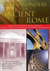 Seven Wonders of Ancient Rome/Τα 7 θαύματα της Αρχαίας Ρώμης (2004)