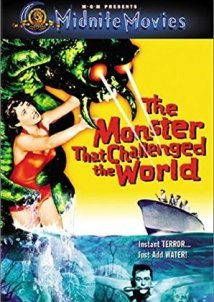 The Monster That Challenged the World / Το τέρας που απειλούσε τον κόσμο (1957)