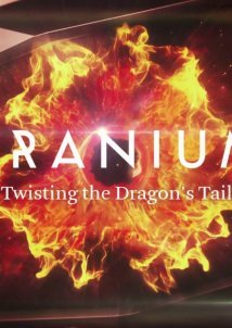 Uranium: Twisting the Dragon's Tail (2015)