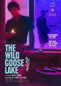 Η Λίμνη με τις Αγριόχηνες / The Wild Goose Lake / Nan fang che zhan de ju hui (2019)