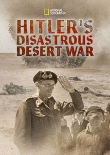 Hitler's Disastrous Desert War (2021)