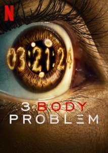 3 Body Problem / Το Πρόβλημα των 3 Σωμάτων (2024)