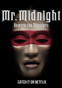 Mr. Midnight: Beware the Monsters (2022)