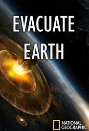Evacuate Earth / Γη: Σενάρια καταστροφής (2012)