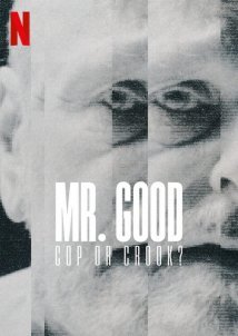 Mr Good: Cop or Crook? (2022)