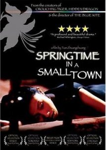 Springtime in a Small Town / Xiao cheng zhi chun (2002)