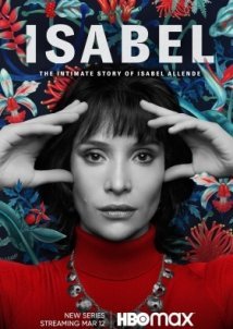 Isabel: The Intimate Story of Isabel Allende / Isabel: La Historia Íntima de la Escritora Isabel Allende (2021)