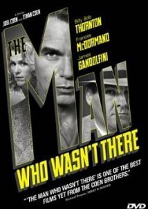 Ο άνθρωπος που δεν ήταν εκεί / The Man Who Wasn't There (2001)