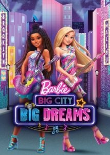 Μπάρμπι: Μεγάλη Πόλη, Μεγάλα Όνειρα / Barbie: Big City, Big Dreams (2021)